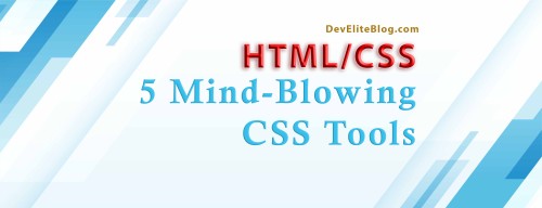 5 Công Cụ CSS Đáng Kinh Ngạc